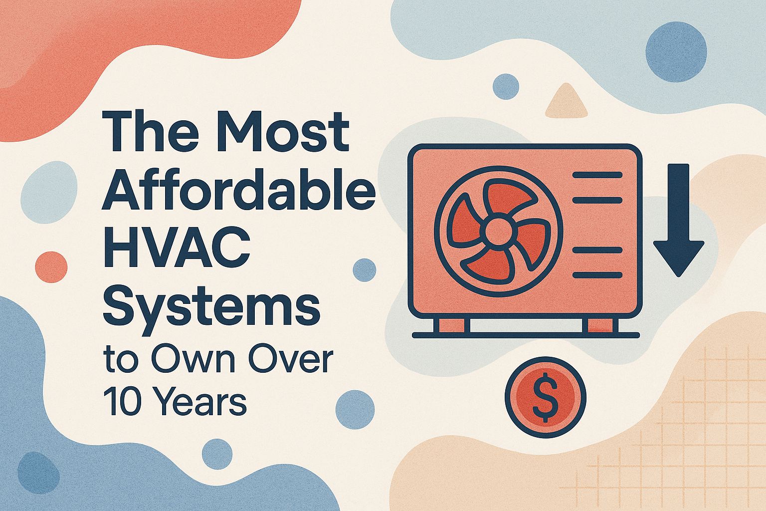 the-most-affordable-hvac-systems-to-own-over-10-years
