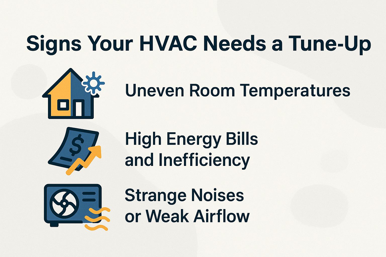 Signs Your HVAC Needs a Tune-Up Signs Your HVAC Needs a Tune-Up
